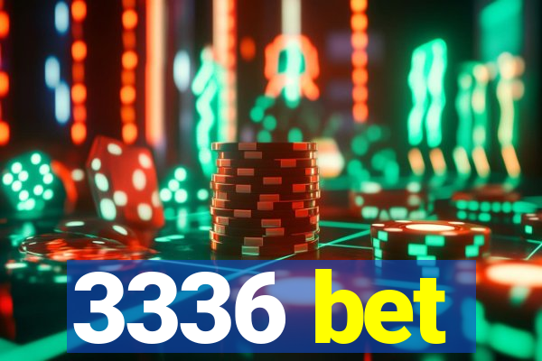 3336 bet